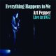 ART PEPPER / Everything Happens To Me  Live  In 1957 （紙ジャケCD) (SSJ)