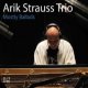 ピアノ・トリオ ARIK STRAUSS TRIO / Mostly Ballads (digipakcCD) (DOT TIME) 