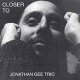 ピアノ・トリオ 限定入荷！JONATHAN GEE TRIO / Closer To (CD) (ASC) 