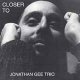 ピアノ・トリオ 限定入荷！JONATHAN GEE TRIO / Closer To (CD) (ASC)