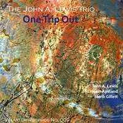 画像1: ピアノ・トリオ JOHN A. LEWIS / One Trip Out [CD] (VALARTERI RECORDS)