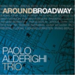 画像1: ピアノ・トリオ　PAOLO ALDERIGHI TRIO /  Around Broadway [CD] (ABEAT FOR JAZZ)