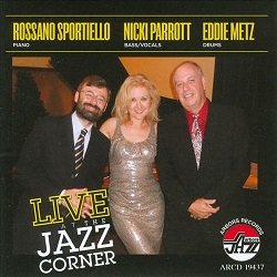 画像1: ピアノ・トリオ ROSSANO SPORTIELLO, EDDIE METZ, NICKI PARROTT /　Live at The Jazz Corner [CD] (ARBORS)