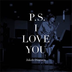 画像1: JAKOB DINESEN(ts) / P.S. I Love You  [digipackCD] (CLOUD)