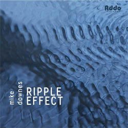 画像1: MIKE DOWNES(b) / Ripple Effect [digipackCD] (ADDO RECORDS)