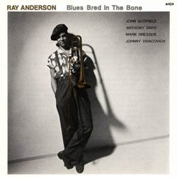 画像1: RAY ANDERSON レイ・アンダーソン(tb) / ブルース・ブレッド・イン・ザ・ボーン [CD] (ENJA) 第3期