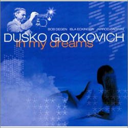 画像1: DUSKO GOYKOVICH  ダスコ・ゴイコヴィッチ/ イン・マイ・ドリームス [CD」] (ENJA)