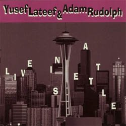 画像1: YUSEF LATEEF & ADAM RUDOLPH / Live In Seattle [CD] (Yal RECORDS)