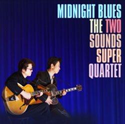 画像1: トゥー・サウンズ・スーパー・カルテット / ミッドナイトブルーズ [CD] 																		