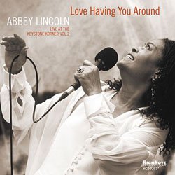 画像1: ABBEY LINCOLN (vo) /　Love Having You Around - Live at the Keystone Korner - Volume Two　[CD] (HIGH NOTE)