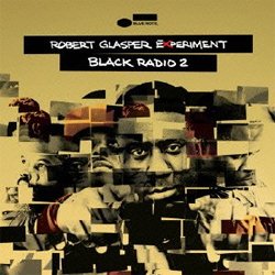 画像1: ROBERT GLASPER EXPERIMENT/ Black Radio 2 [CD] (BLUE NOTE)