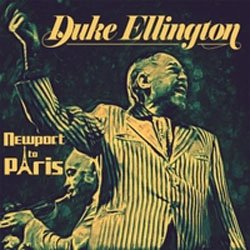 画像1: DUKE ELLINGTON / Newport To Paris [CD] (SQUATTY ROO RECORDS)
