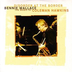 画像1: BENNIE WALLACE ベニー・ウォレス / ディスオーダー・アット・ジ・ボーダー ザ・ミュージック・オブ・コールマン・ホーキンス [CD] (ENJA) 