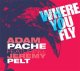 ADAM PACHE(ds) feat.JEREMY PELT & EMANUEL CISI / Where You Fly [CD]  (ABEAT JAZZ)