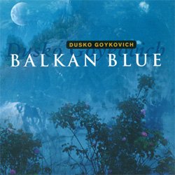 画像1: 予約 再入荷  DUSKO GOYKOVIC ダスコ・ゴイコヴィッチ / バルカン・ブルー  [2CD] (ENJA) 