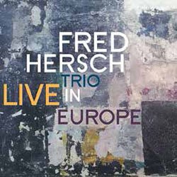 画像1: ピアノトリオ FRED HERSCH TRIO / Live In Europe [digipackCD] (PALMETTO)