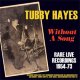TUBY HAYES  タビー・ヘイズ / タビー・ヘイズ / ウィズアウト・ア・ソングス〜レア・ライヴ・レコーディングス [2CD] 