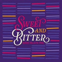 画像1: ピアノ・トリオ SERGE DELAITE TRIO(セルジュ・デラート) / Sweet And Bitter [digipackCD] (澤野工房)