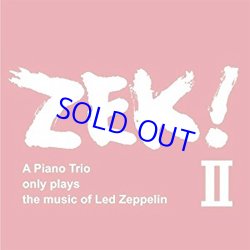 画像1: ZEK TRIO( 清水くるみ- 米木康志- 本田珠也) / ZEK! II - A piano Trio only plays the music of Led Zeppelin [2CD] (ZEK)  