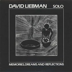 画像1: デイヴ・リーブマン ソロ〜メモリーズ、ドリームス・アンド・リフレクションズ [CD] (P.M RECORDS)