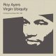 ROY AYERS / Virgin Ubiquity: Unreleased Recordings 1976-1981  [CD]] (BBE)