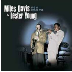 画像1: MILES DAVIS & LESTER YOUNG / Live In Europe 1956 + 4 Bonus Tracks[digpackCD]] (MATCHBALL  RECORDS)　