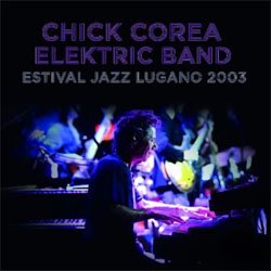 画像1: CHICK COREA  /  Estival Jazz Lugano 2003  [CD]]  (HI HAT)