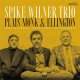 SPIKE WILNER TRIO / Plays Monk & Ellington  [digippackCD]] (CELLER LIVE RECORDS)