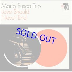 画像1: ピアノ・トリオ MARIO RUSCA TRIO / Love Should Never End [digipackCD]] (MONO JAZZ)