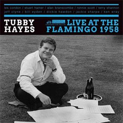 画像1: TUBBY HAYES / LIVE AT THE FLAMINGO 1958 [CD]] (RHYTHM & BLUES RECORDS)