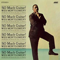 画像1: アナログ　WES MONTGOMERY / So Much Guitar! +1 Bonus  Track [180g重量盤LP]] (JAZZ WAX)