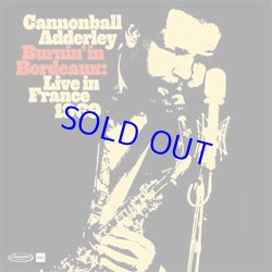 画像1: CANNONBALL ADDERLEY / Burnin’ In Bordeaux: Live In France 1969[2CD]] (ELEMENTAL MUSIC)