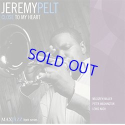 画像1: JEREMY PELT(tp) / Close To My Heart   [digipackCD]] (MAX JAZZ)