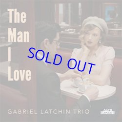 画像1: ピアノ・トリオ  GABRIEL LATCHIN(ガブリエル・ラッチン)/ The Man I Love [digipackCD]] (DISKUNION)