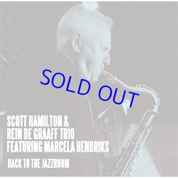 画像1: 世界初CD化  SCOTT HAMILTON & REIN DE GRAAFF TRIO FEATURING MARCELA HENDRIKS / Back To The Jazz Room [CD]]( SOLID/TIMELESS)