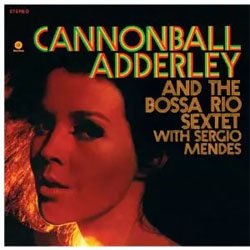 画像1: アナログ  CANNONBALL ADDERLEY/And the Bossa Rio Sextet With Sergio Mendes  [180g重量盤LP]] (WAXTIME)