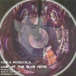 画像1: フィンランド・ピアノ・トリオ再入荷！MIKE POHJOLA , MATT PENMAN & ROBERTO DANI / Live at the Blue Note