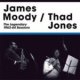 JAMES MOODY/THAD JONES/The Legendary 1963-64 Sessions(2LP in 1CD)(LONEHILL)