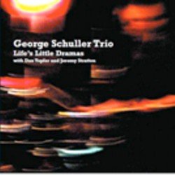画像1: GEORGE SCHULLER TRIO /Life's Little Dramas (FRESH SOUND NEW TALENT)