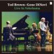 999 枚限定発売！TED BROWN /GENE DiNOVI / Live InYokohama (CD) (MARSHMALLOW)