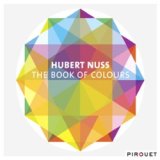 画像: HUBERT NUSS /The Book Of Colours (PIROUET)