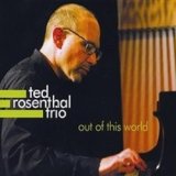 画像: ピアノ・トリオ！TED ROSENTHAL TRIO / Out of This World (digipackCD) (PLAYSCAPE) 
