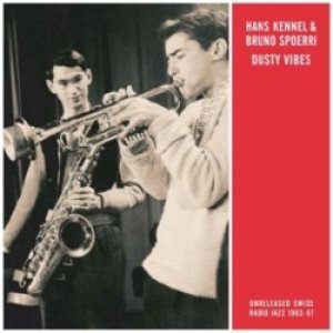 画像: HANS KENNEL & BRUNO SPOERRI /Dusty Vibes (CD) (SONORAMA)