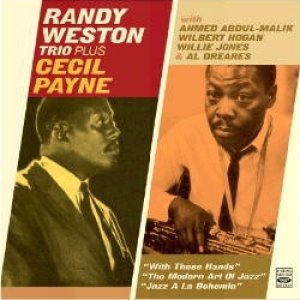 画像: RANDY WESTON TRIO PLUS CECIL PAYNE /  「With These Hands」＋「The Modern Art Of Jazz」＋「Jazz A La Bohemia」(3LPin2CD) (FRESH SOUND)