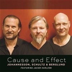 画像: JOHANNESSON, SCHULTZ & BERGLUND / Cause And Effect (digipackCD) (PROPHONE)