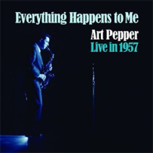 画像: ART PEPPER / Everything Happens To Me  Live  In 1957 （紙ジャケCD) (SSJ)