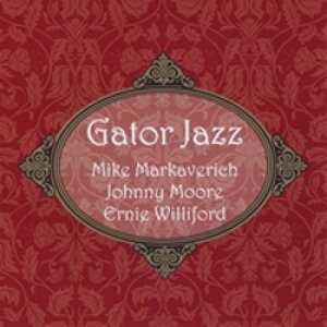 画像: ピアノ・トリオ 限定300枚！MIKE MARKAVERICH / Gator Jazz  (CD) (MARKTIME) 