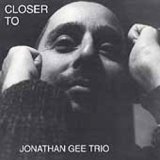 画像: ピアノ・トリオ 限定入荷！JONATHAN GEE TRIO / Closer To (CD) (ASC) 