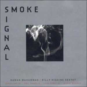 画像: DAWAN MUHAMMAD / BILLY HIGGINS SEXTET / Smoke Signal　(CD) (LIFEFORCE JAZZ)