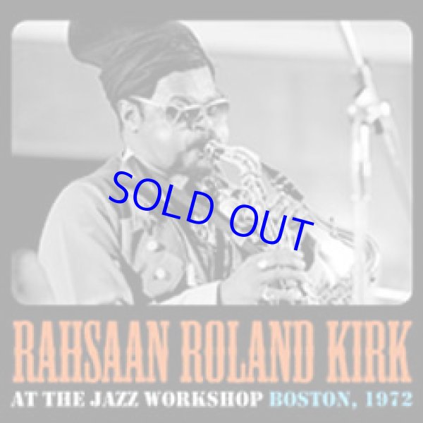画像1: 未発表音源 ROLAND KIRK / At The Jazz Workshop Boston 1972 [CD] (EMILY RECORDS)